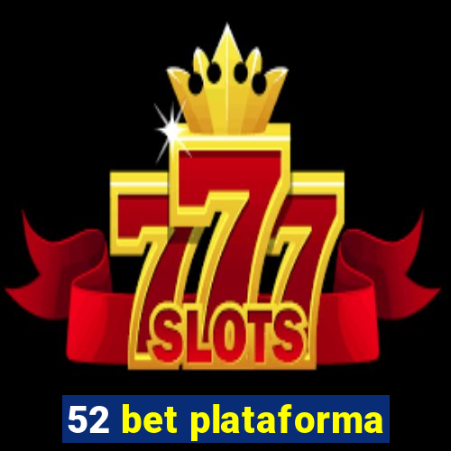 52 bet plataforma